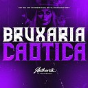 DJ BN feat Mc Magrinho MC GW DJ PARAVANI DZ7 - Bruxaria Caotica