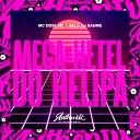 DJ Gaume feat MC 7BELO Mc DDSV - Mega Hetel do Helipa
