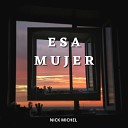 Nick Michel - Esa Mujer