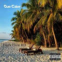 Dark Flow RD - Que Calor