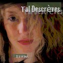 Tal Descr ves - Comme tu es loin