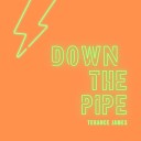 Terance James - Down The Pipe