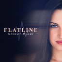 Carolyn Miller - Flatline