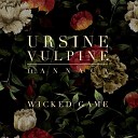 Ursine Vulpine Annaca - Wicked Game