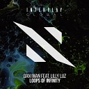 Dan Iwan feat Lilly Luz - Loops of Infinity Extended Mix