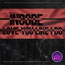 Incode - Love You Like I Do