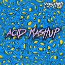 yoshimi - Acid Mashup