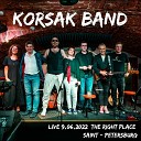 Korsak Band - Где то там далеко Live