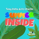 Tony Delta DJ Charlie - Summer Inside Original Extended Mix