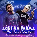 LP DA CACHORRADA DJ LUCIANO DE CAXIAS DJ CIRILO DE… - Aqui na Parma N s Tem Cole o