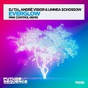 DJ T H Andr Visior Linnea Schossow - Everglow Pink Control Remix
