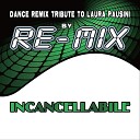 RE MIX - Incancellabile Dance Remix Extended Version…