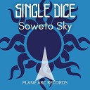 Single Dice - Soweto Sky Extended Mix
