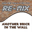 RE MIX - Another Brick in the Wall Dance Remix