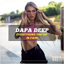 Dapa Deep - Everything You Do Is Pain