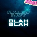 Kaleo Riot - Blah Blah
