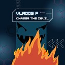 Vlados F - Chaser the Devil