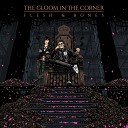 The Gloom in the Corner - Bleed You Out
