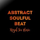Royal Tea Music - Abstract Soulful Beat
