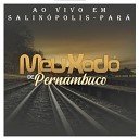Banda Meu Xod De Pernambuco - Um Sonho De Amor Ao Vivo
