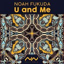 Noah Fukuda - U and Me