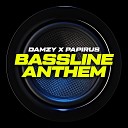 Papirus Damzy - Bassline Anthem