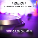 Raffa Affar Bella Fvnky DJ Ridwan Remix - Cinta Sampai Mati Breakbeat Remix