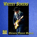 Whitey Somers - I Got The Blues