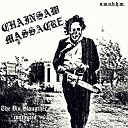 Chainsaw massacre - Por Fin Te Moriste Vieja Culia