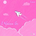 Liner - I Wanna Go