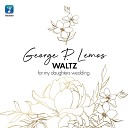 George P Lemos - Waltz For My Daughters Wedding