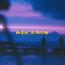 omgkirby - wither and decay
