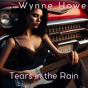 Wynne Howe - Tears in the Rain