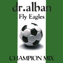 Dr Alban - Fly Eagles Champion Mix
