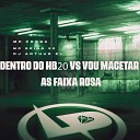 Mc Pogba MC Grigo 22 DJ Arthur ZL - Dentro do Hb20 Vs Vou Macetar as Faixa Rosa