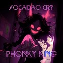 PHONKY KING - SOCADAO CRY Speed Up Tik Tok Remix