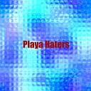 hrxdder - Playa Haters