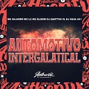 DJ SILVA 061 feat MC SILLVEER Mc Lc Mc Elodie DJ SANTTOS… - Automotivo Intergalatical