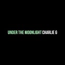 Charlie G - Under the Moonlight