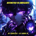 DJ F3ARL3SS DJ Luana SP - Automotivo da Embrazante