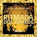 DJ Dk3 feat MC LUIS DO GRAU MC BM OFICIAL - Ritmada dos Bruxos
