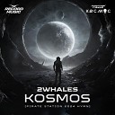 2Whales - Kosmos Pirate Station 2024 Hymn