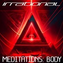 Irrational - Body Meditation 10