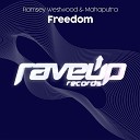 Ramsey Westwood Mahaputra - Freedom Extended Mix