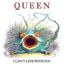 Queen - I Can t Live With You US Promo Brian Malouf…