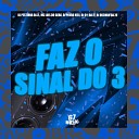 DJ PESTINHA DA ZL MC LUIS DO GRAU DJ PEDRO M2C feat DJ 011 DA ZL DJ DUZINNN DA… - Faz o Sinal do 3