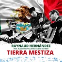 Raynaud Hern ndez feat Alejandro Villafan Daniel Beltr… - Tierra Mestiza Live Session