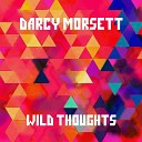 Darcy Morsett - Wild thoughts Original Mix
