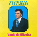 Pastor Vanio De Oliveira - Volte para o Seu Lugar