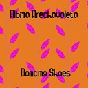 Albina Arechavaleta - Dancing Shoes Original Mix